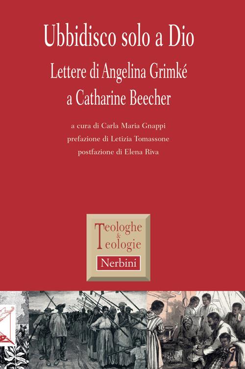 Ubbidisco solo a Dio. Lettere di Angelina Grimké a Catharine Beecher - Carla Maria Gnappi - ebook