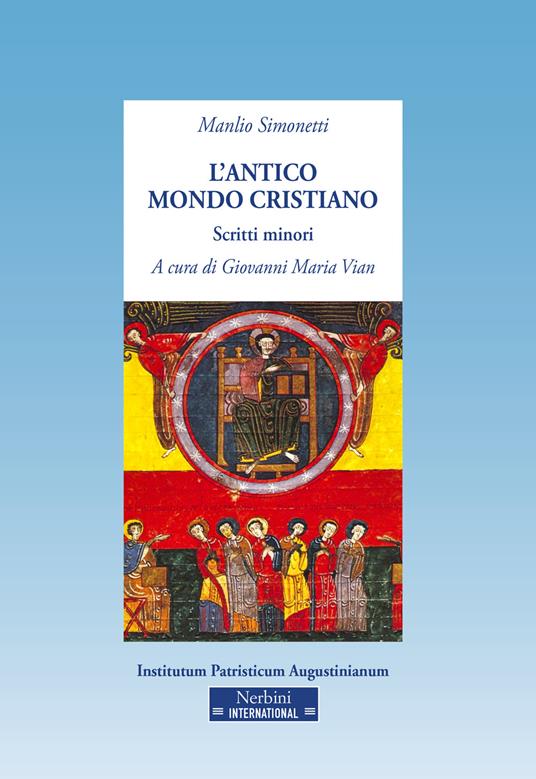 L'antico mondo cristiano. Scritti minori - Manlio Simonetti - copertina