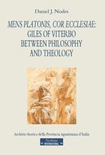 Mens Platonis, cor Ecclesiae: Giles of Viterbo between philosophy and theology