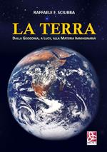 La terra. Dalla geogonia, a Lucy, alla Matera immaginaria