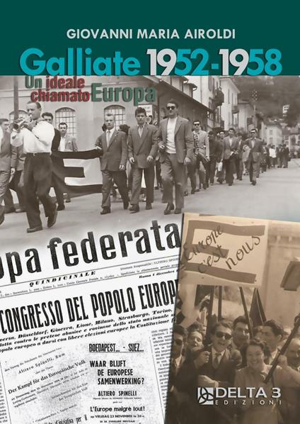 Galliate 1952-1958. Un ideale chiamato Europa - Giovanni Maria Airoldi - copertina