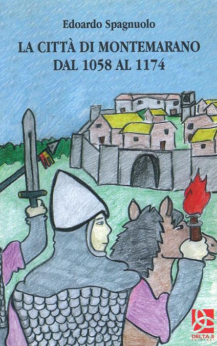 La città di Montemarano dal 1058 al 1174 - Edoardo Spagnuolo - copertina