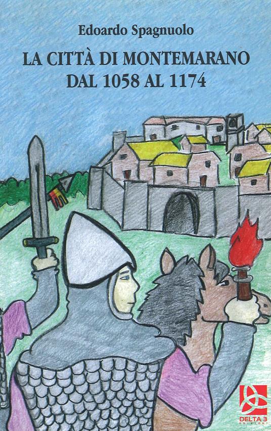 La città di Montemarano dal 1058 al 1174 - Edoardo Spagnuolo - copertina