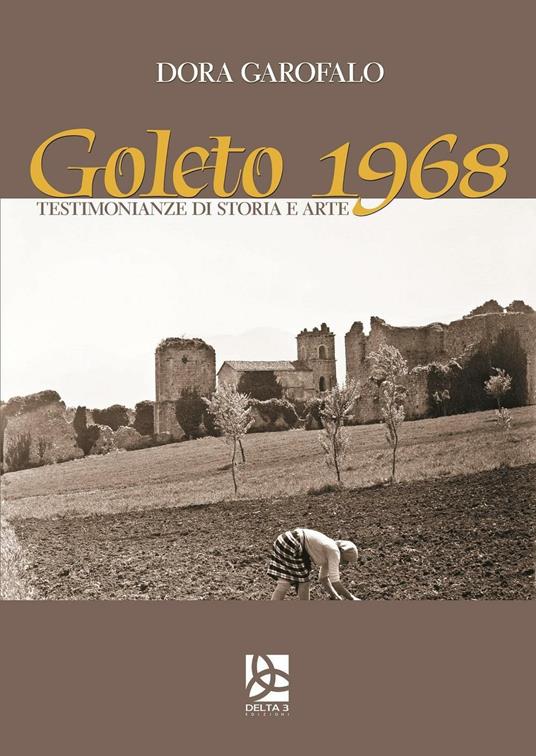 Goleto 1968. Testimonianze di storia e arte - Dora Garofalo - copertina