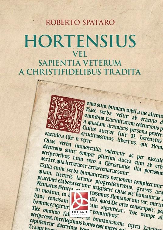 Hortensius. Vel sapientia veterum a christifidelibus tradita - Roberto Spataro - copertina