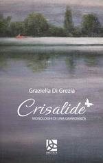 Crisalide. Monologhi di una gravidanza