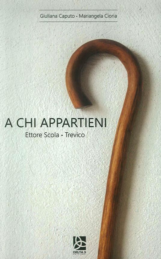 A chi appartieni? Ettore Scola. Trevico - Giuliana Caputo,Mariangela Cioria - copertina