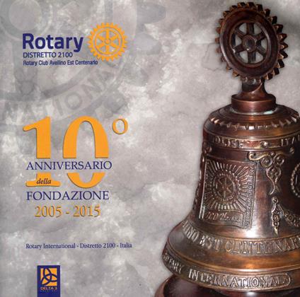 Rotary distretto 2100. Avellino Est centenario. 10° anniversario della fondazione - copertina