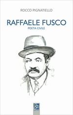 Raffaele Fusco. Poeta civile