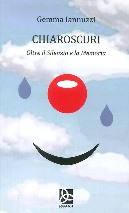 Chiaroscuri. Oltre il silenzio e la memoria - Gemma Iannuzzi - copertina