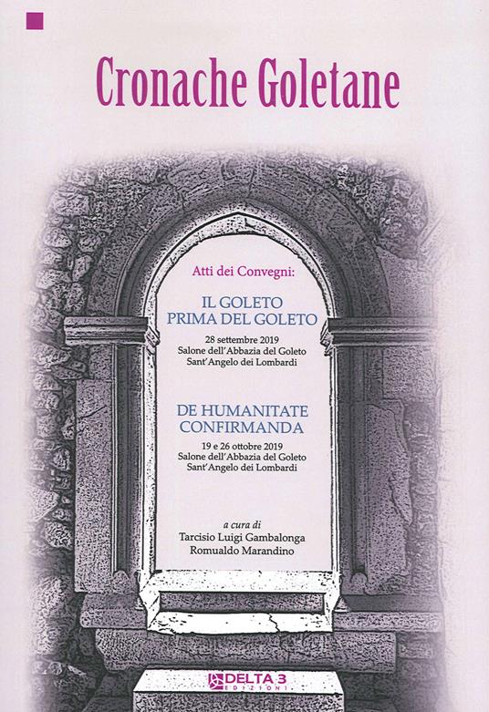 Cronache Goletane. Il Goleto Prima del Goleto. De Humanitate Confirmanda. Atti del Convegno - Romualdo Marandino,Tarcisio Luigi Gambalonga - copertina