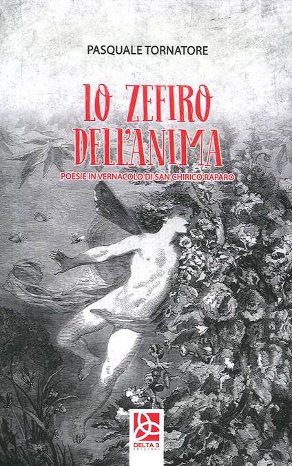 Lo zefiro dell'anima. Poesie in vernacolo di San Chirico Raparo - Pasquale Tornatore - copertina