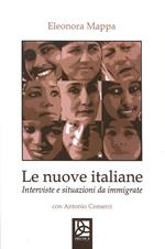 Le nuove italiane. Interviste e situazioni da immigrante
