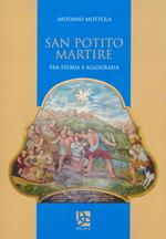 San Potito martire. Fra storia e agiografia