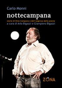 Nottecampana. Storie di Dino Campana e dell'urgenza della poesia - Carlo Monni - copertina