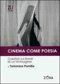 Cinema come poesia. Capitoli sui bordi di un'immagine - Tommaso Pomilio - copertina