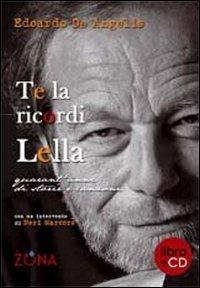 Te la ricordi Lella. Quarant'anni di storie e canzoni. Con CD Audio - Edoardo De Angelis - copertina