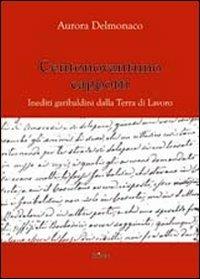 Centonovantuno cappotti. Inediti garibaldini della terra di lavoro - Aurora Delmonaco - copertina