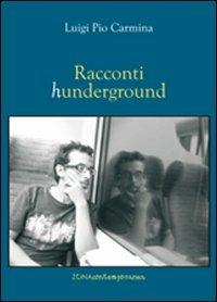 Racconti hunderground - Luigi P. Carmina - copertina