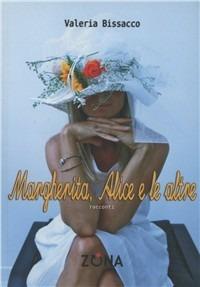 Margherita, Alice e le altre - Valeria Bissacco - copertina