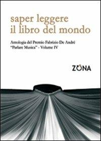 Saper leggere il libro del mondo. Antologia del premio Fabrizio De André «Parlare musica». Vol. 4 - copertina