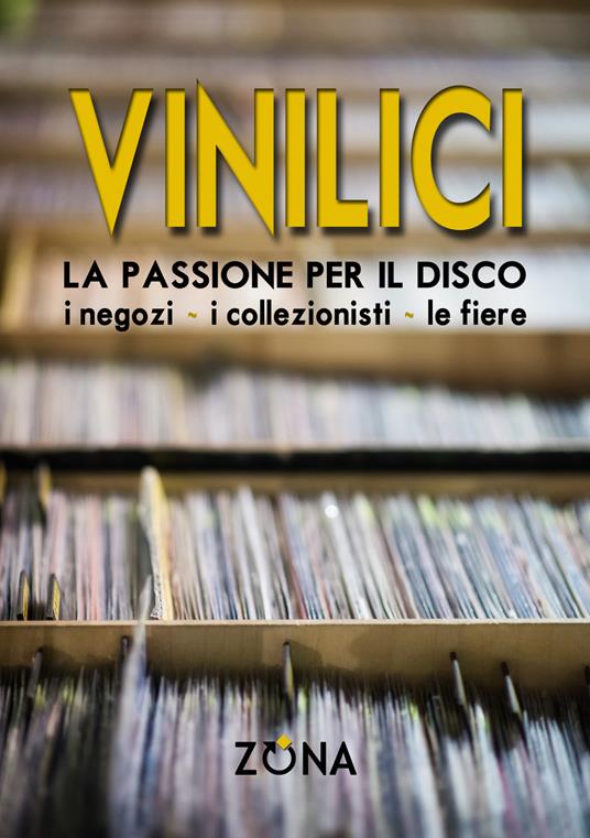 Vinilici. La passione per il disco. I negozi, i collezionisti, le fiere - copertina