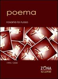 Poema 1990-2000 - Rosaria Lo Russo - copertina