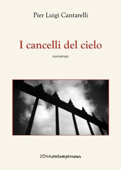 I cancelli del cielo - Pier Luigi Cantarelli - copertina