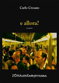 E allora? - Carlo Crosato - copertina