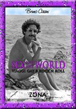 Sex and the world. Viaggi gay e rock'n roll