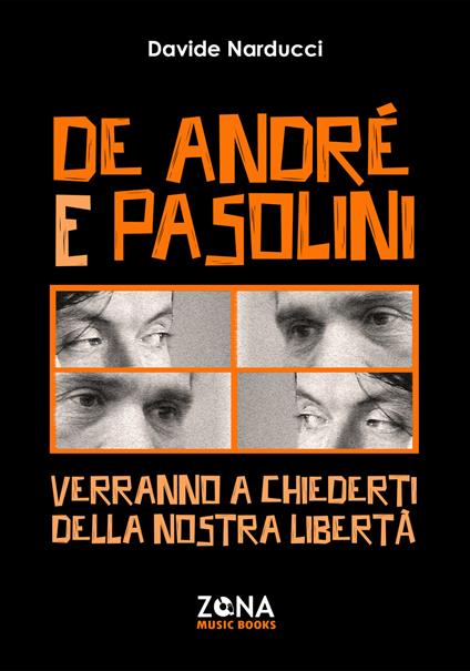 De André e Pasolini. Verranno a chiederti della nostra libertà - Davide Narducci - copertina