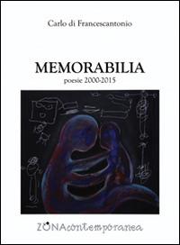Memorabilia poesie (2000-2015) - Carlo Di Francescantonio - copertina