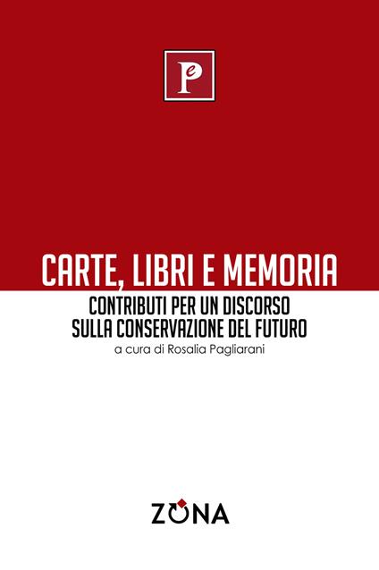 Carte, libri e memoria. Contributi per un discorso sulla conservazione del futuro - copertina