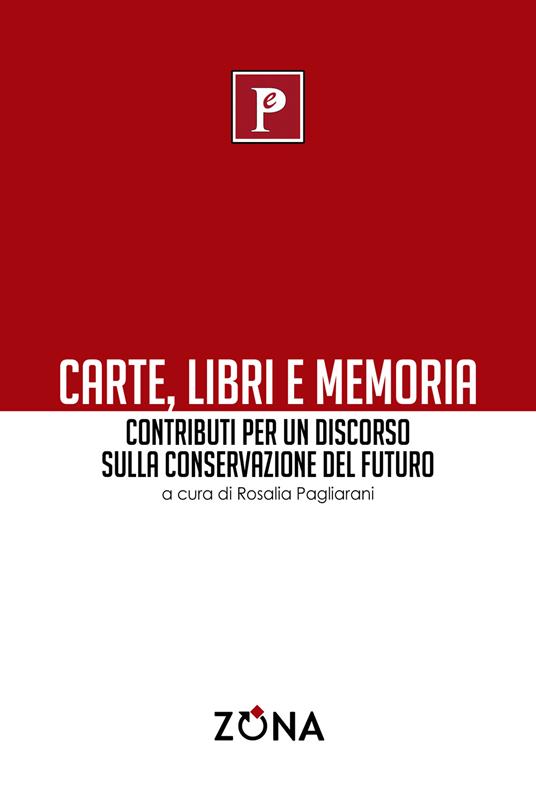 Carte, libri e memoria. Contributi per un discorso sulla conservazione del futuro - copertina