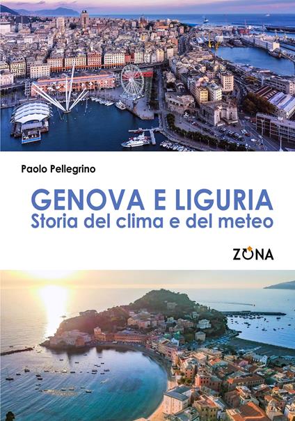 Genova e Liguria. Storia del clima e del meteo 1965/2023 - Paolo Pellegrino - copertina