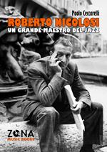 Roberto Nicolosi. Un grande maestro del jazz