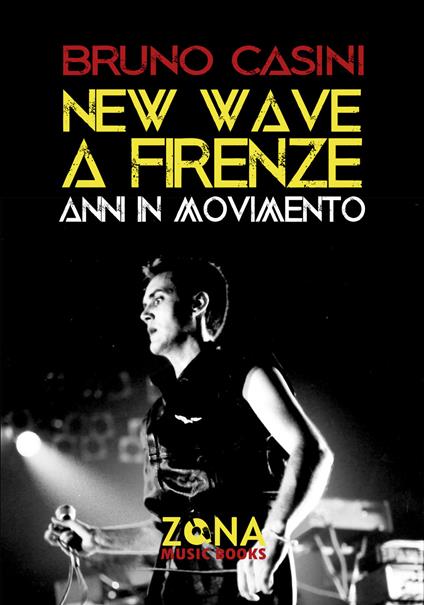 New wave a Firenze. Anni in movimento - Bruno Casini - copertina