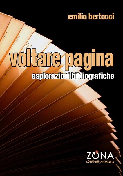 Voltare pagina. Esplorazioni bibliografiche - Emilio Bertocci - copertina