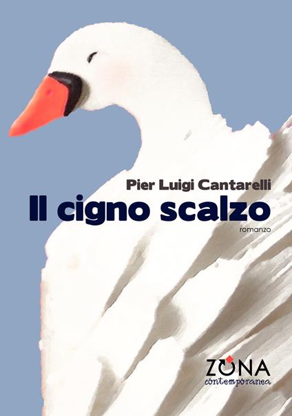 Il cigno scalzo - Pier Luigi Cantarelli - copertina