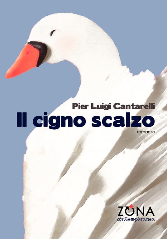 Il cigno scalzo - Pier Luigi Cantarelli - copertina