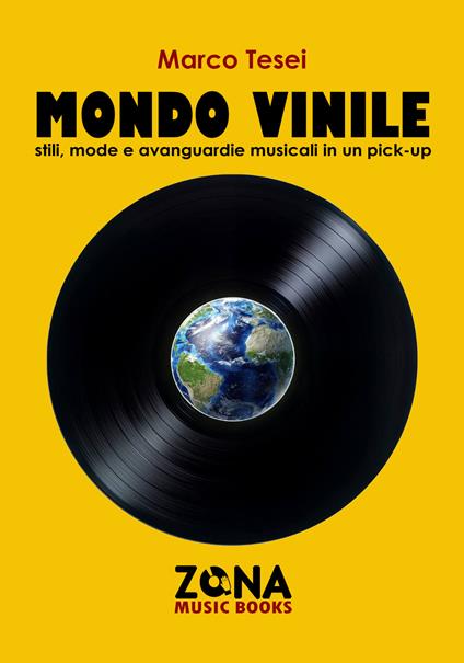 Mondo vinile. Stili, mode e avanguardie musicali in un pick-up - Marco Tesei - ebook