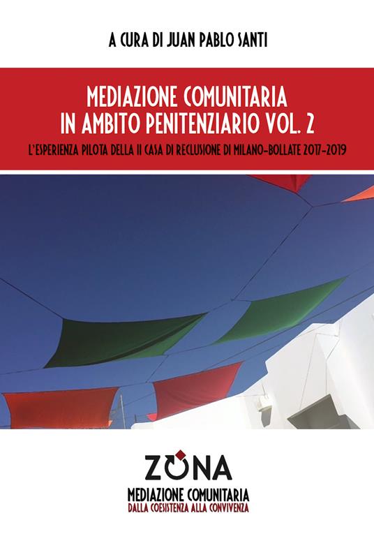 Mediazione comunitaria in ambito penitenziario. Vol. 2: L' esperienza pilota della II Casa di Reclusione di Milano-Bollate 2017-2019 - copertina