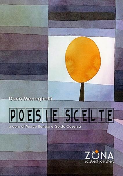 Poesie scelte - Dario Meneghetti,Marco Berisso,Guido Caserza - ebook