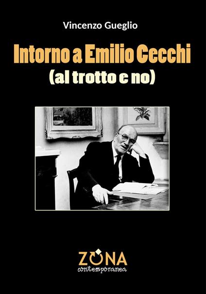 Intorno a Emilio Cecchi (al trotto e no) - Vincenzo Gueglio - copertina