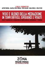 Voci e silenzi della mediazione in tempi difficili. Esperienze e vissuti-Voces y silencios de la mediación en tiempos dificiles. Experiencias y vivencias