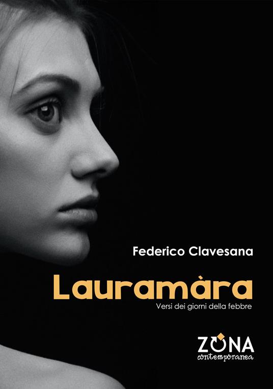Lauramàra. Versi dei giorni della febbre - Federico Clavesana - copertina
