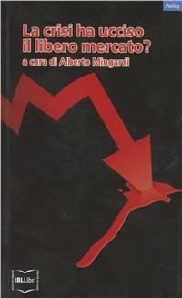 La crisi ha ucciso il libero mercato? - copertina