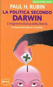 La politica secondo Darwin. L'origine evolutiva della libert 