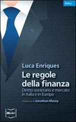 Le regole della finanza. Diritto societario e mercato in Italia e in Europa