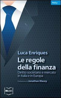 Le regole della finanza. Diritto societario e mercato in Italia e in Europa - Luca Enriques - copertina